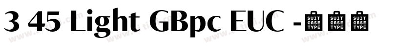 3 45 Light GBpc EUC 字体转换 3 45 Light GBpc EUC 字体转换